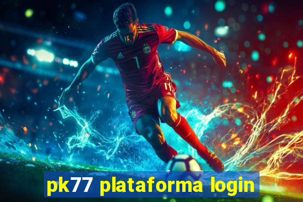 pk77 plataforma login